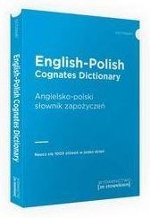 English-Polish Cognates Dictionary. Angielsko-polski słownik zapożyczeń