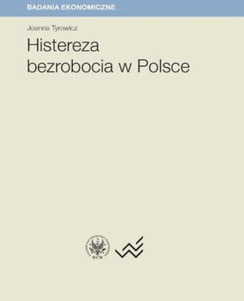 Histereza bezrobocia w Polsce (PDF)