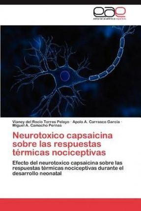 Neurotoxico Capsaicina Sobre Las Respuestas Termicas Nociceptivas