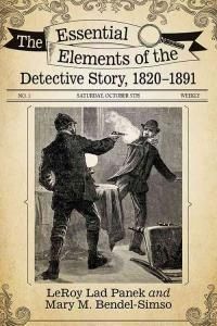 The Essential Elements Of The Detective Story, 1820-1891