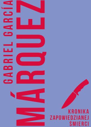 Kronika zapowiedzianej śmierci - Gabriel Garcia Marquez
