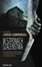 W szponach szaleństwa - Agnieszka Lingas-Łoniewska - zdjęcie 1