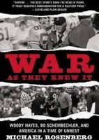 War As They Knew It: Woody Hayes, Bo Schembechler, And America In A ...