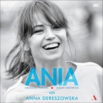 "Ania. Biografia Anny Przybylskiej" Grzegorz Kubicki, Maciej Drzewicki (audiobook CD mp3)