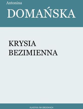 Krysia bezimienna. Antonina Domańska