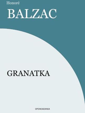 Granatka. Honore Balzac