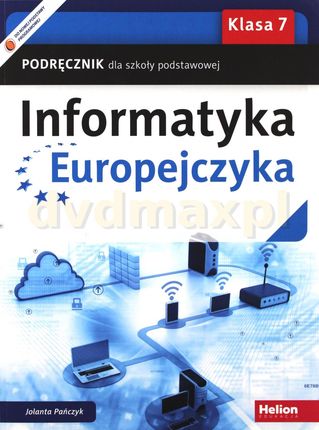 Informatyka Europejczyka Klasa 7. Podręcznik do zajęć komputerowych dla szkoły podstawowej Jolanta Pańczyk