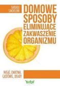 Domowe sposoby eliminujące zakwaszenie organizmu masaż lewatywa głodówki okłady dieta