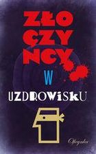 Zdjęcie Złoczyńcy w uzdrowisku - Praca zbiorowa - Żyrardów