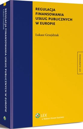 Regulacja finansowania usług publicznych w Europie ebook