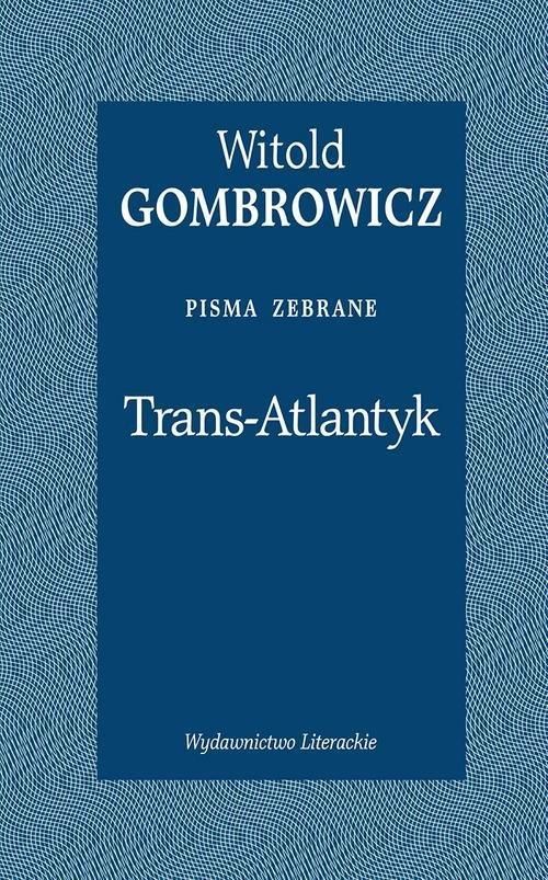 Trans-Atlantyk Pisma Zebrane Witold Gombrowicz