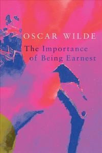 Importance of Being Earnest (Legend Classics) (Wilde Oscar)
