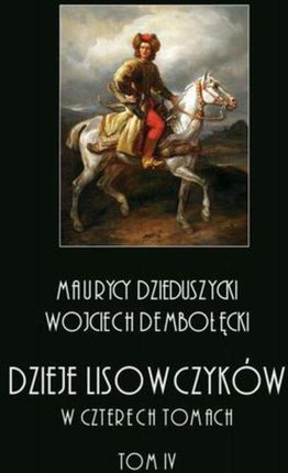 Dzieje lisowczyków. W czterech tomach: tom IV