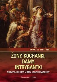 Żony kochanki damy intrygantki - Andrzej Zieliński