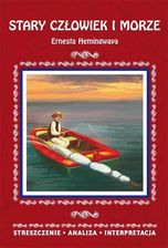 Podręcznik szkolny Stary człowiek i morze Ernesta Hemingwaya Streszczenie analiza interpretacja - Ernest Hemingway - zdjęcie 1