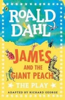 James and the Giant Peach The Play