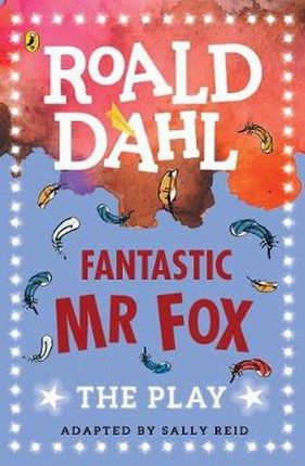Fantastic Mr Fox The Play
