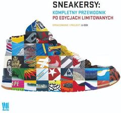 Zdjęcie Książka Sneakersy Kompletny Przewodnik Po Edycjach Limitowanych (97883380530270) - Łęczna