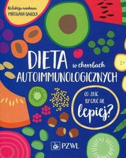 Zdjęcie Dieta w chorobach autoimmunologicznych - Mirosława Gałęcka . - Chorzów