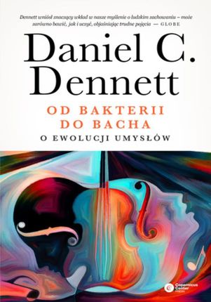 Od bakterii do Bacha Daniel C. Dennett