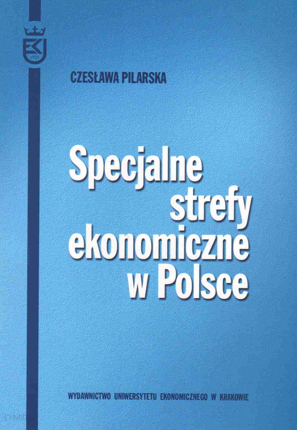 Ksiazka Specjalne Strefy Ekonomiczne W Polsce Ceny I Opinie Ceneo Pl