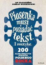 Zdjęcie Piosenka musi posiadać tekst i muzykę. 200 najważniejszych utworów polskiego rocka - Szydłów