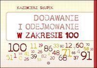 Dodawanie i odejmowanie w zakresie 100 - Kazimierz Słupek