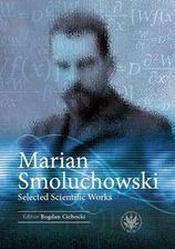 Marian Smoluchowski. Selected Scientific Works - zdjęcie 1