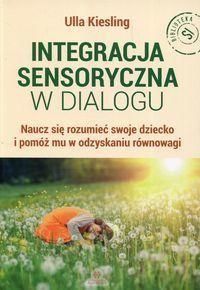 Integracja sensoryczna w dialogu - Ulla Kiesling