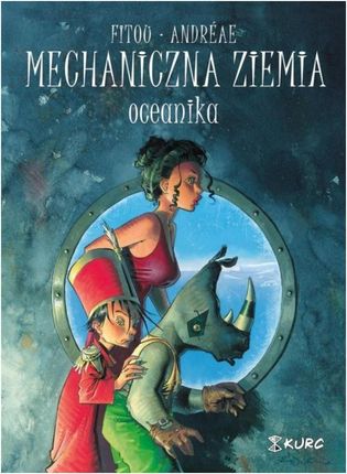 Mechaniczna Ziemia. Oceanika - Patrick Fitou, Jean-Baptiste Andreae