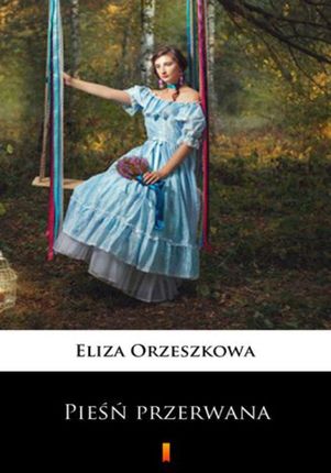 Pieśń przerwana Eliza Orzeszkowa