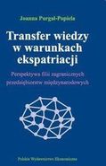 Transfer wiedzy w warunkach ekspatriacji perspektywa filii zagranicznych przedsiębiorstw międzynarodowych