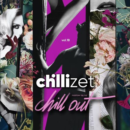CHILLI ZET -NASTAW SIĘ NA CHILL OUT VOL.18 - Różni Wykonawcy (Płyta CD)