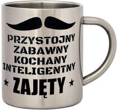 Kubek Stalowy Prezent Dla Chłopaka Chłopak Zajęty Gadżety Dla Domu