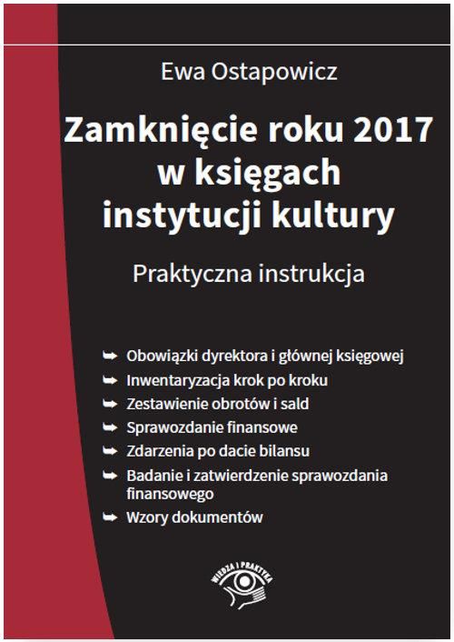 Książka Zamknięcie Roku 2017 W Księgach Instytucji Kultury Praktyczna Instrukcja Ceny I Opinie 7466