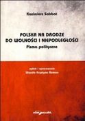 Polska na drodze do wolności i niepodległości