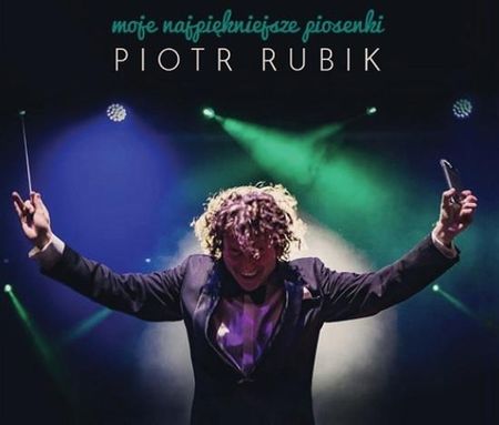 Piotr Rubik: Moje najpiękniejsze piosenki [CD]