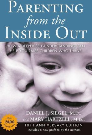 Siegel, Daniel J: Parenting from the Inside Out 10th Anniversary Edition (Siegel Daniel J.)