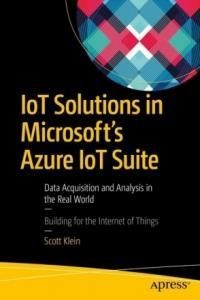 Iot Solutions In Microsoft S Azure Iot Suite Data Acquisition And Analysis In The Real World