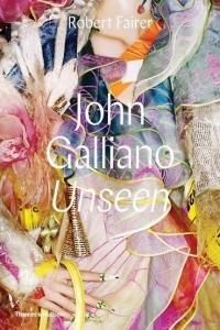 John Galliano: Unseen - Fairer Robert