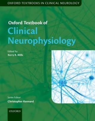 Oxford Textbook Of Clinical Neurophysiology - Mills Kerry R. - Professor Of Clinical Neurophysiology Department Of Clinical Neurosciences King'S Colle