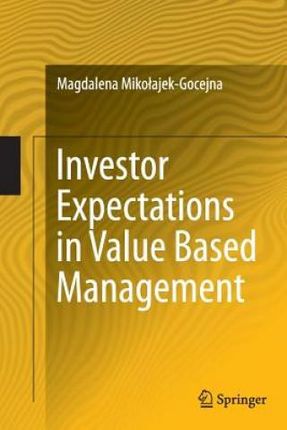 Investor Expectations In Value Based Management - Mikolajek-Gocejna Magdalena