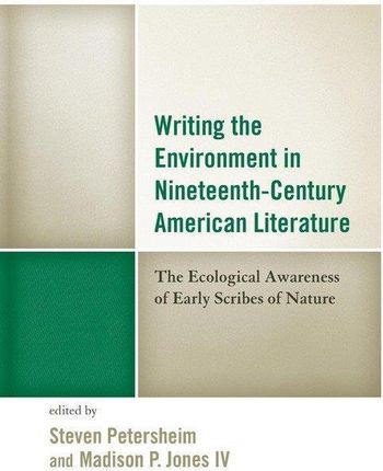 Writing The Environment In Nineteenth-Century American Literature