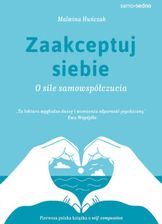 Zdjęcie Zaakceptuj siebie. O sile samowspółczucia - Malwina Huńczak (MOBI) - Małomice