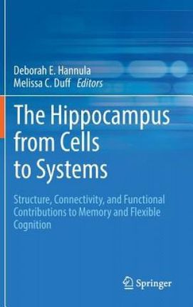 Hippocampus From Cells To Systems