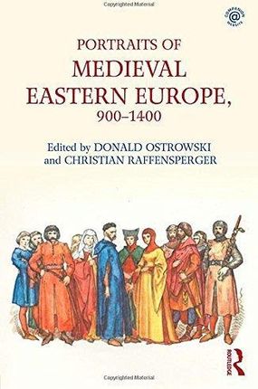 Portraits Of Medieval Eastern Europe, 800-1250