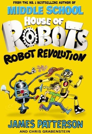 House Of Robots: Robot Revolution - Patterson James