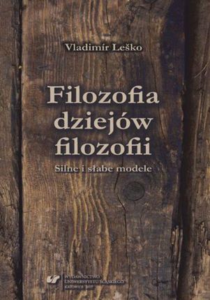 Filozofia dziejów filozofii. Silne i słabe modele - Vladimír Leško (PDF)