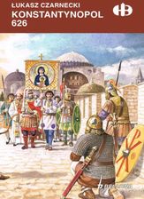 Zdjęcie Konstantynopol 626 mobi,epub Łukasz Marek Czarnecki - Kraków