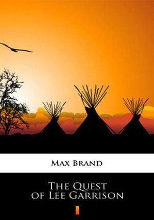 The Quest of Lee Garrison mobi,epub Max Brand